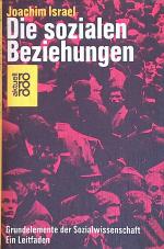 Die sozialen Beziehungen : Grundelemente d. Sozialwissenschaft ; e. Leitf. ( rororo ; Nr. 4063 ) rororo aktuell