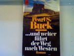 Buck, Pearl S.: Und weiter führt der Weg
