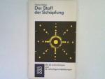 Der Stoff der Schöpfung.