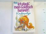 Ich glaub mein Goldfisch humpelt: Kinderwitze