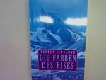 Audrey Schulman: Die Farben des Eises: R
