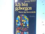 Georg Moser: Ich bin geborgen: Worte der