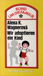 K. Wagnerova, Alena: Rund um die Familie