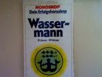 Dein Erfolgshoroskop Wassermann: 21. Januar bis 19. Februar. Nr. 7011