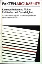 Kommunikation und Aktion für Frieden und Gerechtigkeit - Zur Verantwortung und zu den Möglichkeiten katholischer Publizistik