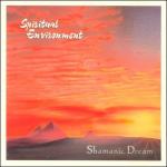 Spiritual Environment [Audio CD] Shamanic Dream.