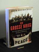 Der Große Krieg : der Untergang des Alten Europa im Ersten Weltkrieg 1914 - 1918 -