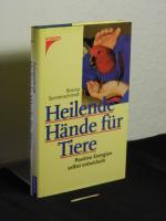 Heilende Hände für Tiere - Positive Energien selbst entwickeln -