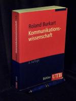 Kommunikationswissenschaft - Grundlagen und Problemfelder - Umrisse einer interdisziplinären Sozialwissenschaft - aus der Reihe: UTB - Band: 2259