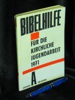 Bibelhilfe für die kirchliche Jugendarbeit 1971 - Ausgabe A - für Ältere -