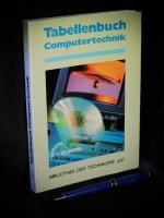 Tabellenbuch Computertechnik - Tabellen Formeln Normenanwendung - aus der Reihe: Bibliothek des Technikers BDT -