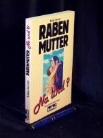 Raben Mutter - na und? - Essays und Interviews (Rabenmutter) -