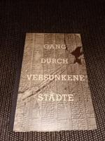 Gang durch versunkene Städte Ein Ausflug ins Reich d. Archäologie / Siegfried Oertwig. Unter Mitarb. von Karl Friese. Mit 32 Taf. nach Fotos sowie Federzeichn. von Hans Happach