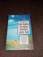 Der Dativ ist dem Genitiv sein Tod - Ein Wegweiser durch den Irrgarten der deutschen Sprache KiWi ; 863