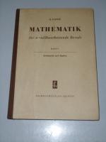 Mathematik für metallbearbeitende Berufe. Band 1. Arithmetik und Algebra.