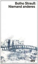 Botho Strauß: Niemand anderes. - (=dtv, 