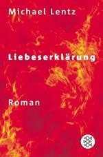 Michael Lentz: Liebeserklärung. Roman. -