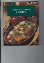 Leichte Aufläufe & Gratins. Mit Rezepten um die Welt. Mit zahlreichen farbigen Abbildungen.