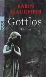 Karin Slaughter: Gottlos. Thriller. Aus Karin Slaughter: Gottlos. Thriller. Aus