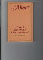 Erich Schumann: Alter - Last? Gewinn? Od