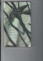 Anna Seghers: Jans muß sterben. Erzählun