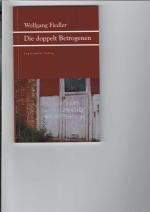 Wolfgang Fiedler: Die doppelt Betrogenen