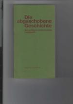 Die abgeschobene Geschichte. Ein politisch-historisches Lesebuch. Zusammengestellung, Kommentierung und Einleitung von Petr Pithart unf Petr Prihoda. ...