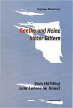 Goethe und Heine hinter Gittern Vom Häftling zum Lehrer im Knast.