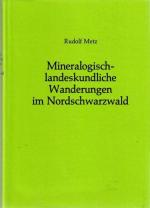 Rudolf Metz: Mineralogisch-landeskundlic Rudolf Metz: Mineralogisch-landeskundlic