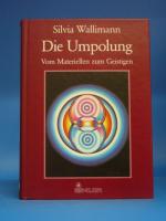 Silvia Wallimann: Die Umpolung. Vom Mate Silvia Wallimann: Die Umpolung. Vom Mate
