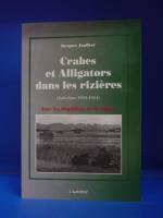 Crabes et Alligators dans les rizières. Indochine 1953 - 1954)