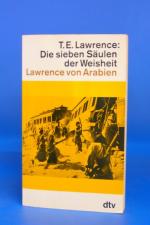 T.E. Lawrence: Die sieben Säulen der Wei T.E. Lawrence: Die sieben Säulen der Wei