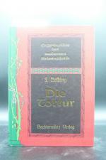 Franz Helbing: Die Tortur Geschichte der Franz Helbing: Die Tortur Geschichte der
