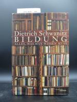 Dietrich Schwanitz: Bildung Alles,Was Ma Dietrich Schwanitz: Bildung Alles,Was Ma