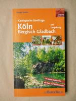 Geologische Streifzüge durch Köln, Bergisch Gladbach und Umgebung