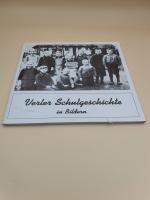 Verler Schulgeschichte in Bildern. Anläßlich ihres 25jährigen Bestehens.