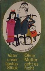 Hans Nicklisch: Vater unser bestes Stück Hans Nicklisch: Vater unser bestes Stück