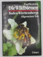 Die Wildbienen Baden-Württembergs. Teil 1 (Allgemeiner Teil): Lebensräume, Verhalten, Ökologie und Schutz ( 2., verbesserte Auflage 1990!)