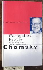 War against people : Menschenrechte und Schurkenstaaten / Noam Chomsky. Aus dem Amerikan. von Michael Haupt