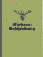 Försterei-Beschreibung nach dem Stand am 1. Oktober 1931.