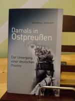 Damals in Ostpreußen  - Der Untergang einer deutschen Provinz - "Lizenzausgabe"