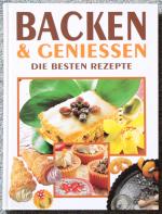 Backen & Genießen - Die besten Rezepte