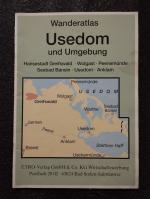 Wanderatlas Usedom und Umgebung. Hansestadt Greifswald-Wolgast-Peenemünde, Seebad Bansin, Usedom- Anklam