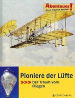 Pioniere der Lüfte - Der Traum vom Fliegen