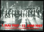 1. Mai 1987 - 12. Juni 1987  Eine Dokumentation des Ermittlungsausschusses Berlin