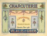 "Charcuterie". Werbeplakat für eine Metzgerei. Mehrere Darstellungen mit ornamentaler- und floraler Umrahmung, darunter Anzeigen für Wurstwaren, Geflügel und Wild.