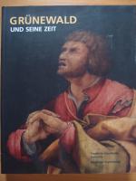 Grünewald und seine Zeit