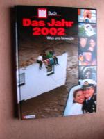 Das Jahr 2002 - Was uns bewegte