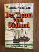 Der Traum vom Südland - die abenteuerlichen Entdeckerfahrten des Captain James Cook