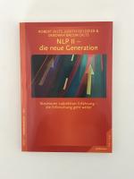 NLP II - die neue Generation - Strukturen subjektiver Erfahrung - die Erforschung geht weiter